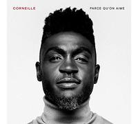 Corneille - Parce Qu'On Aime