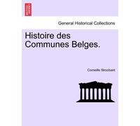 Corneille Stroobant Histoire Des Communes Belges. (Tascabile)
