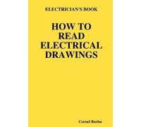 Cornel Barbu Electrician's Book How to Read Electrical Drawings (Tascabile)