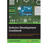 Cornel M Amariei Arduino Development Cookbook (Tascabile)