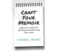 Cornel Manu Craft Your Memoir (Tascabile)