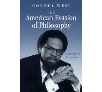 Cornel West The American Evasion of Philosophy (Tascabile)
