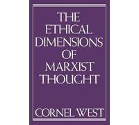 Cornel West The Ethical Dimensions of Marxist Thought (Tascabile)