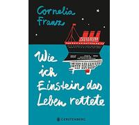 Cornelia Franz Petra Baan Wie ich Einstein das Leben rettete (Copertina rigida)