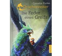 Cornelia Funke Drachenreiter Die Feder eines Greifs (Copertina rigida)