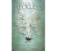 Cornelia Funke Reckless II: Living Shadows (Tascabile) Mirrorworld Series
