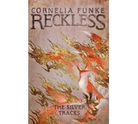 Cornelia Funke Reckless IV: The Silver Tracks (Tascabile) Mirrorworld Series