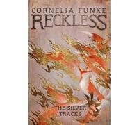 Cornelia Funke Reckless IV: The Silver Tracks (Tascabile) Mirrorworld Series