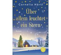 Cornelia Härtl Über allem leuchtet ein Stern: Ein Winterwunder-Roman (Tascabile)
