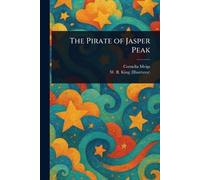 Cornelia Meigs W B King The Pirate of Jasper Peak (Tascabile)