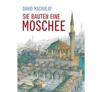 Cornelia Pauzacchi David Macaulay Sie bauten eine Moschee (Copertina rigida)