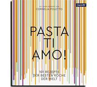 Cornelia Poletto J Pasta, ti amo: 101 Rezepte, der besten Kö (Copertina rigida)
