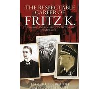 Cornelia Rauh Hartmut Berghoff The Respectable Career of Fritz K. (Tascabile)