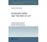 Cornelia Reindl Managing Work and «The Rest of Life» (Tascabile)