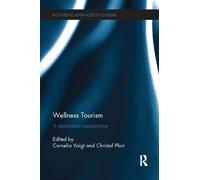 Cornelia Voigt Wellness Tourism (Tascabile) Routledge Advances in Tourism