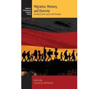 Cornelia Wilhelm Migration, Memory, and Diversity (Copertina rigida)