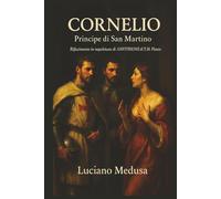 Cornelio: Principe di San Martino