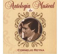 Cornelio Reyna - Antologia Musical De Cornelio