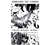 Cornelious See Flowers These Words Work. Vol 2. (Tascabile)