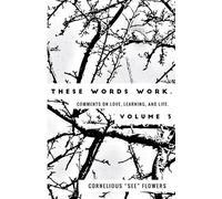 Cornelious See Flowers These Words Work. Vol 3. (Tascabile)
