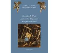 Cornelis de Wael, Alessandro Magnasco, Maestro di Resina. Due acquisizioni e un restauro per la Galleria Nazionale della Liguria