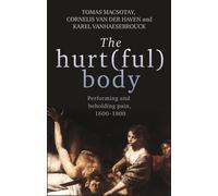 Cornelis van der Haven The Hurt(Ful) Body (Copertina rigida)