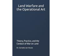 Cornelis Van Houte Land Warfare and the Operational Art (Tascabile)