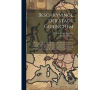 Cornelis Van Someren Teunis Hor Beschryvinge Der Stadt Gorin (Copertina rigida)