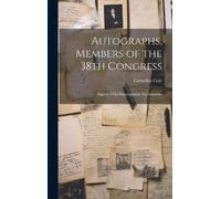 Cornelius 1822-1924 Co Autographs, Members of the 38th Congre (Copertina rigida)