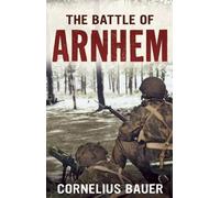 Cornelius Bauer The Battle of Arnhem (Tascabile)