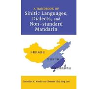Cornelius C Kub A Handbook of Sinitic Languages, Dialects, a (Copertina rigida)