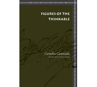 Cornelius Castoriadis Figures of the Thinkable (Tascabile)