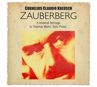 Cornelius Claudio Kreusch – Zauberberg – A Musical Homage To Thomas – CD