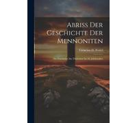 Cornelius H Wedel Abriss Der Geschichte Der Mennoniten (Tascabile)