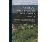 Cornelius H Wedel Abriss Der Geschichte Der Mennoniten (Tascabile)