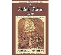 Cornelius Mathe The Indian Fairy Book (from the Original Native Amer (Tascabile)