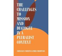 Cornelius Mereweat The Challenges to Mission and Dialogue in a Plura (Tascabile)