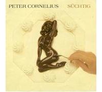 Cornelius,Peter - Süchtig