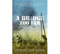 Cornelius Ryan A Bridge Too Far (Tascabile)