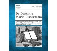 Cornelius Van Bynkershoek Ralph Van Deman Magoffin J de Dominio Mari (Tascabile)