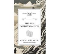 Cornelius Van Til The Ten Commandments (Copertina rigida) Cántaro Publications