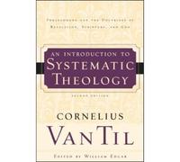 Cornelius Van Til Wil Edgar Introduction to Systematic Theology, An (Tascabile)