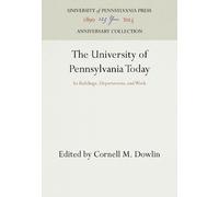 Cornell M. Dowlin The University of Pennsylvania Today (Copertina rigida)
