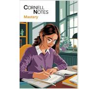 Cornell Notes Mastery: The Ultimate Tool for Effective Note-Taking and Information Retention