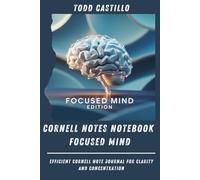 Cornell Notes Notebook - Focused Mind Edition: Efficient Cornell Note Journal for Clarity and Concentration