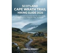 CORNELL RODNEY SCOTLAND CAPE WRATH TRAIL HIKING GUIDE 2026: LONG-DIS (Tascabile)