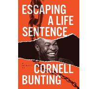 Cornell W Bunting Escaping A Life Sentence (Copertina rigida)