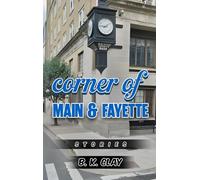 Corner Of Main And Fayette: Stories