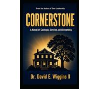 Cornerstone: A Novel of Courage, Service, and Becoming