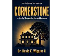 Cornerstone: A Novel of Courage, Service, and Becoming